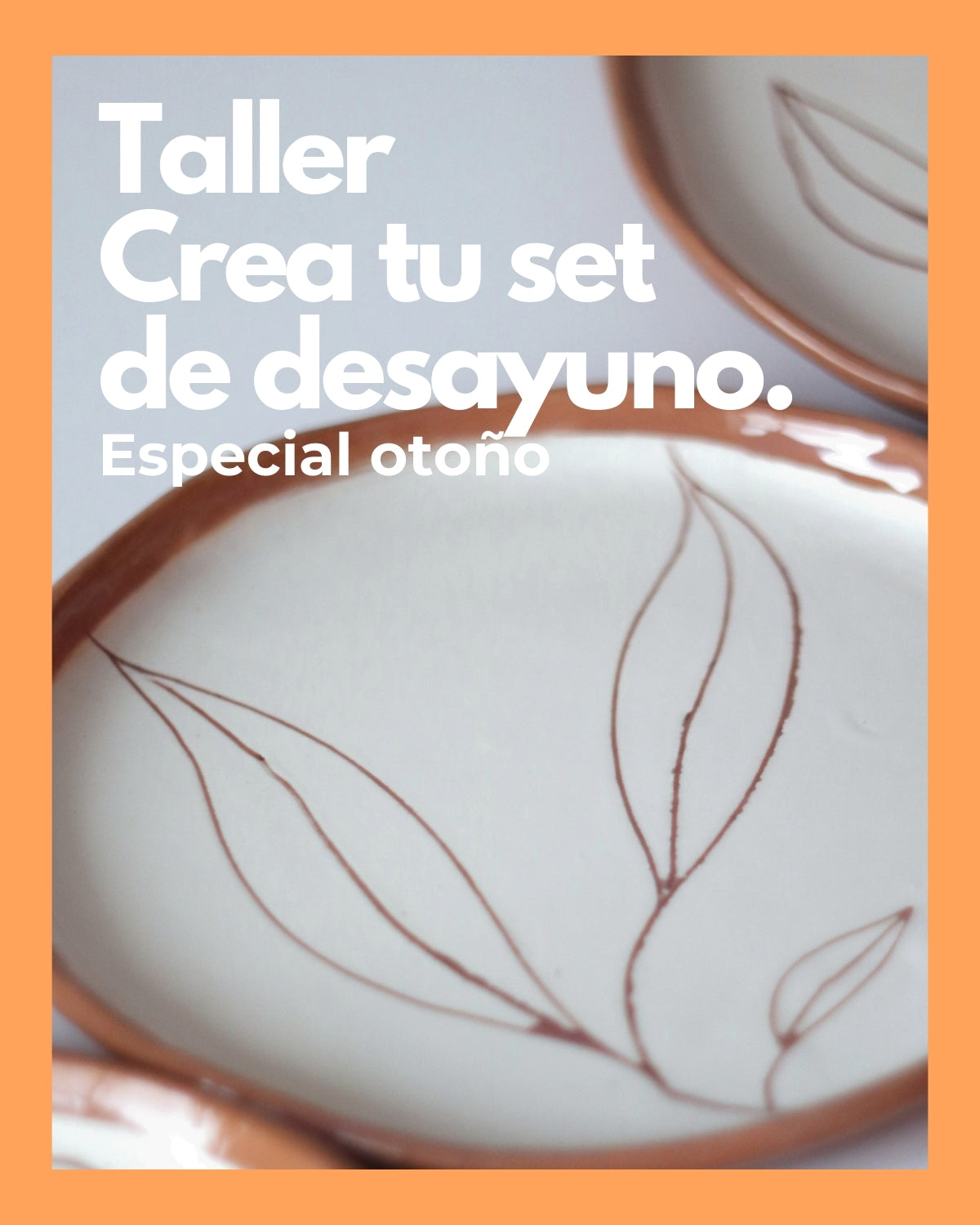 19 DE OCTUBRE TALLER DE MODELADO SET DESAYUNO OTOÑAL