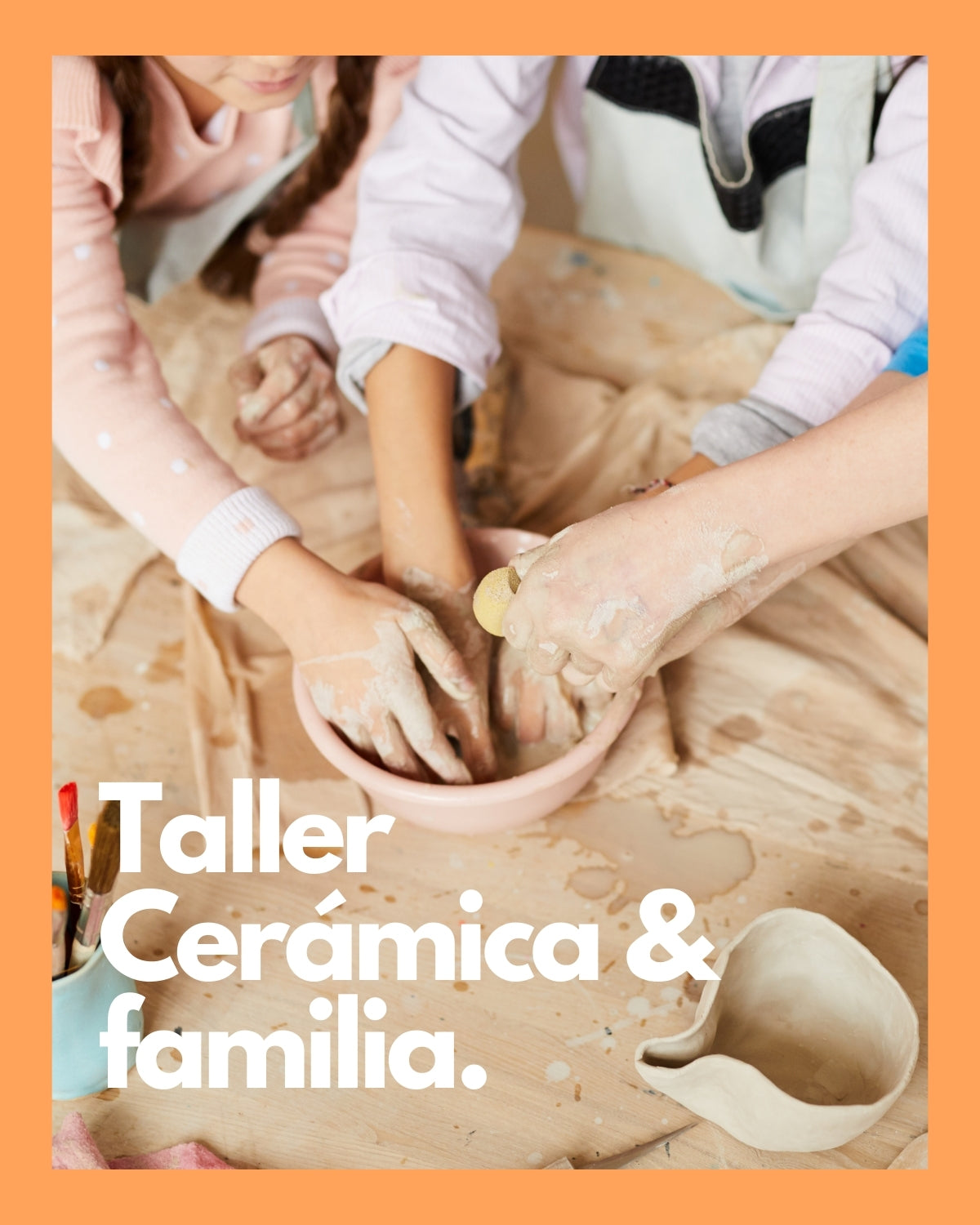 MARTES 25 DE FEBRERO TALLER CERÁMICA & FAMILIA